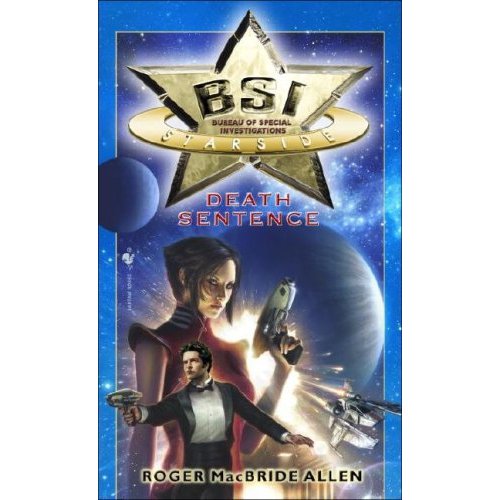 BSI: Starside: Death Sentence Roger Macbride Allen