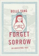 Forget Sorrow: An Ancestral Tale