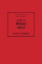 The Collected Stories of Robert Silverberg: Volume 6, Multiples, 1983-1987